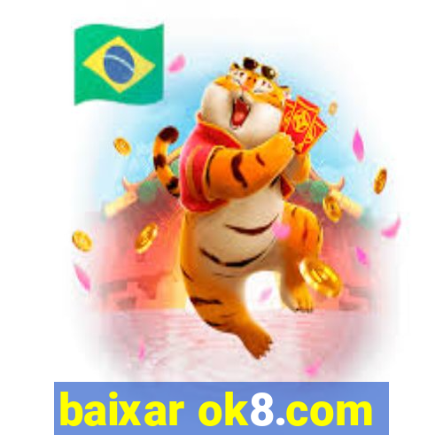 baixar ok8.com